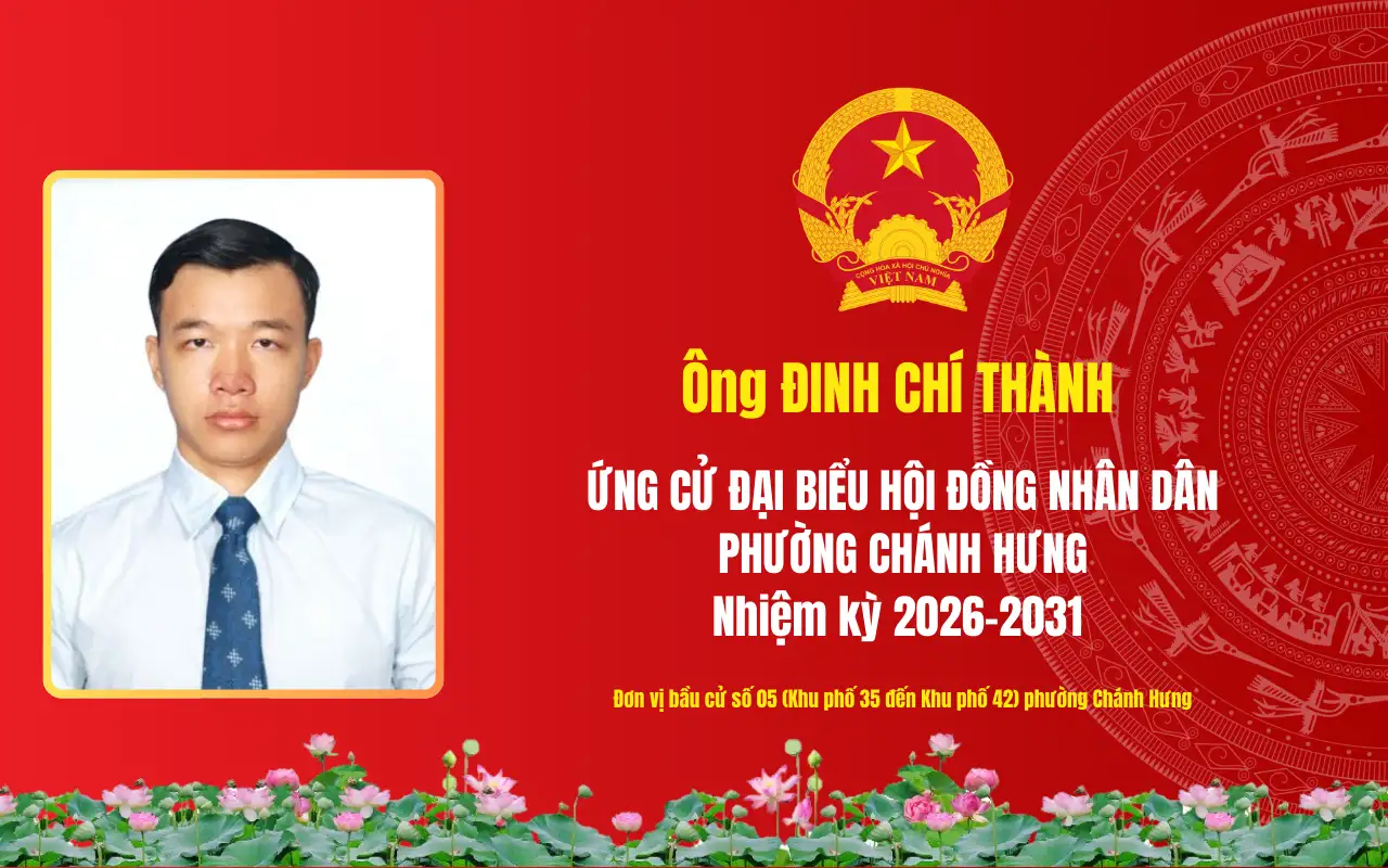 Tóm tắt tiểu sử ông Đinh Chí Thành ứng cử Đại biểu Hội đồng nhân dân phường Chánh Hưng