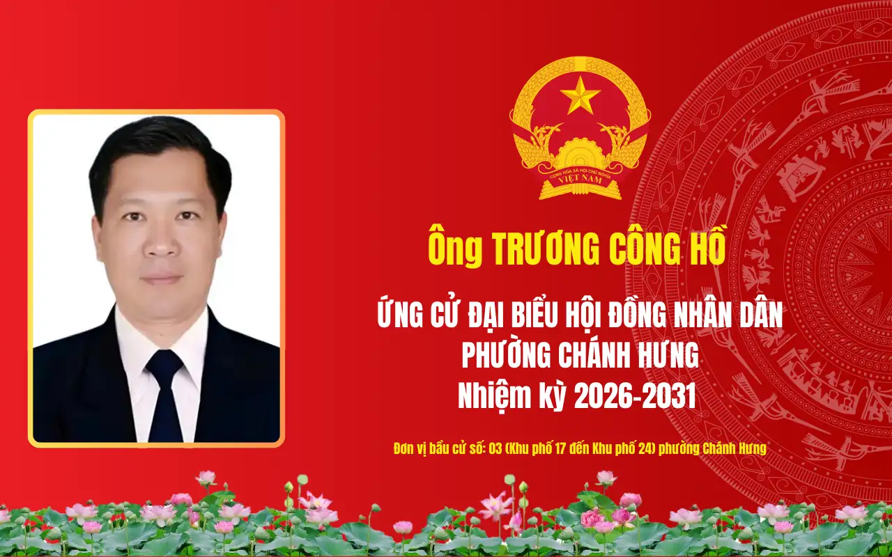Tóm tắt tiểu sử ông Trương Công Hồ ứng cử Đại biểu Hội đồng nhân dân phường Chánh Hưng