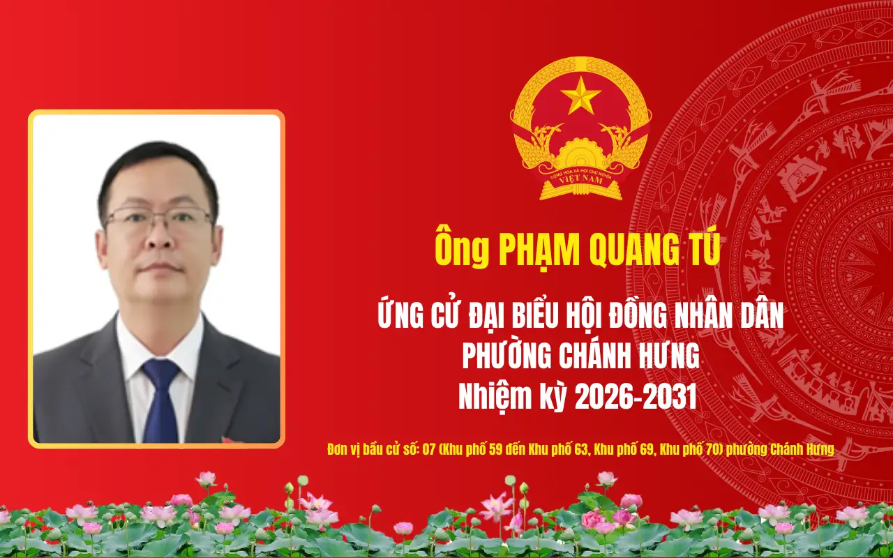 Tóm tắt tiểu sử ông Phạm Quang Tú ứng cử Đại biểu Hội đồng nhân dân phường Chánh Hưng