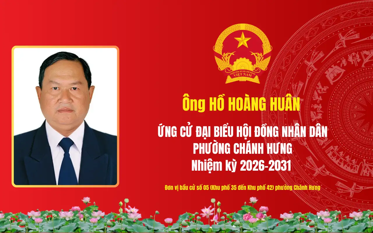 Tóm tắt tiểu sử ông Hồ Hoàng Huân ứng cử Đại biểu Hội đồng nhân dân phường Chánh Hưng