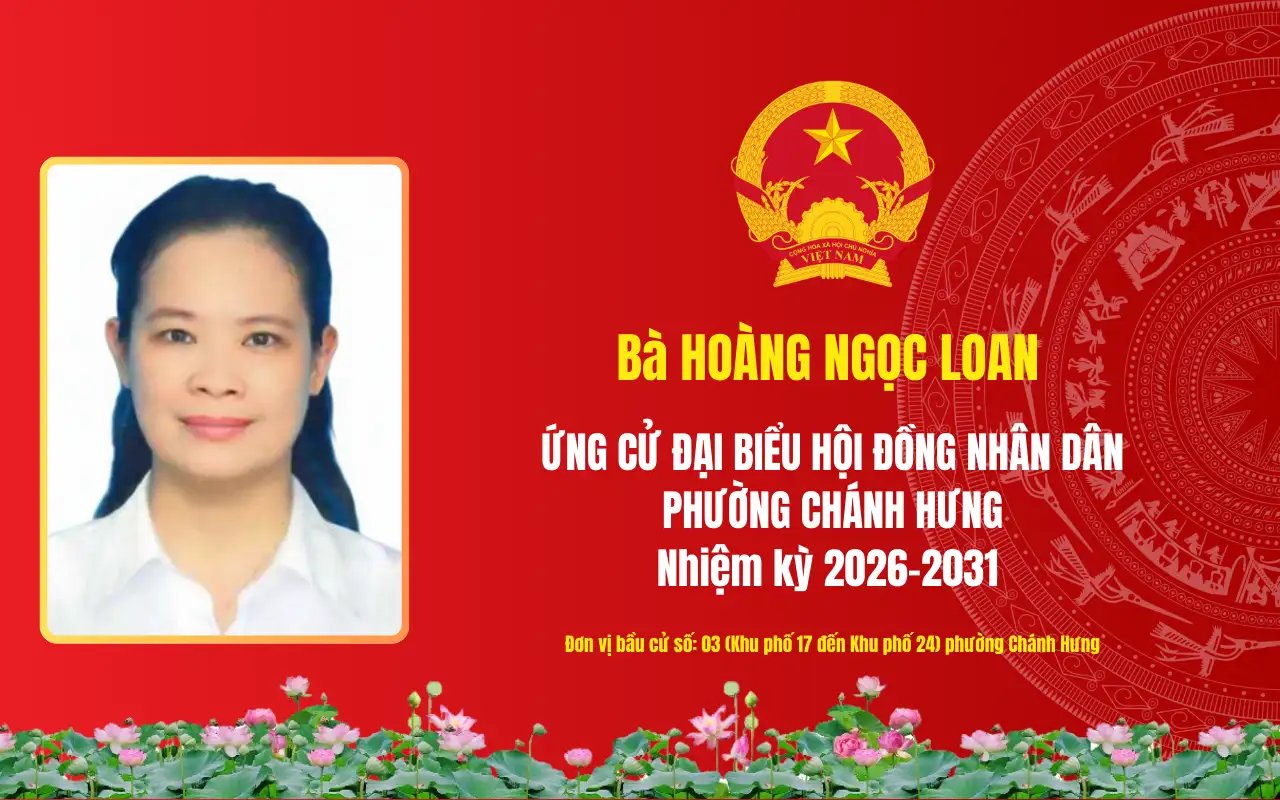 Tóm tắt tiểu sử bà Hoàng Ngọc Loan ứng cử Đại biểu Hội đồng nhân dân phường Chánh Hưng
