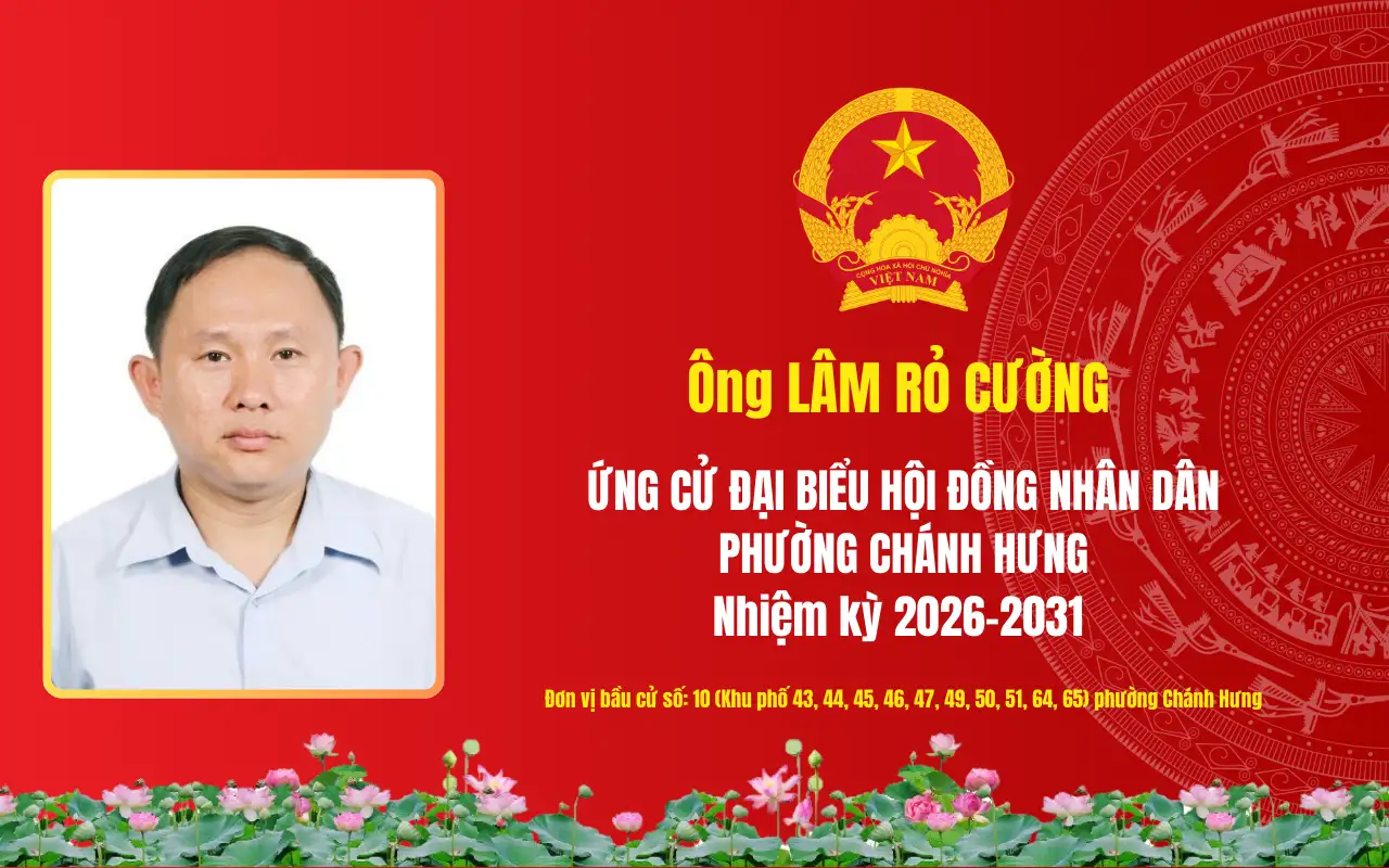 Tóm tắt tiểu sử ông Lâm Rỏ Cường ứng cử Đại biểu Hội đồng nhân dân phường Chánh Hưng