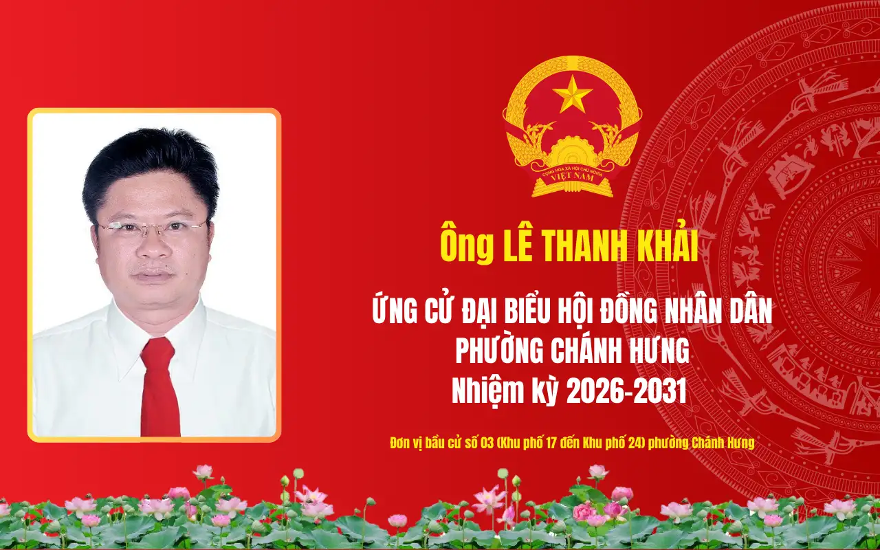 Tóm tắt tiểu sử ông Lê Thanh Khải ứng cử Đại biểu Hội đồng nhân dân phường Chánh Hưng