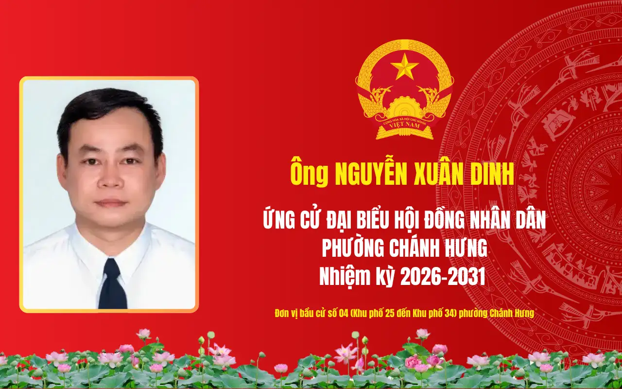 Tóm tắt tiểu sử ông Nguyễn Xuân Dinh ứng cử Đại biểu Hội đồng nhân dân phường Chánh Hưng